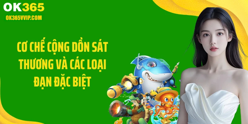 Cơ chế cộng dồn sát thương và các loại đạn đặc biệt