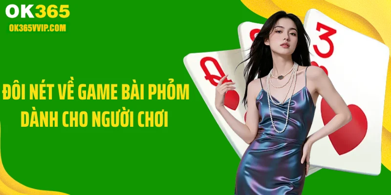 Đôi nét về game bài phỏm dành cho người chơi 